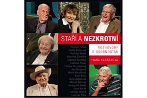 Staří a nezkrotní - Rozhovory s osobnostmi