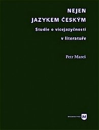 Nejen jazykem českým - Studie o vícejazyčnosti v literatuře
