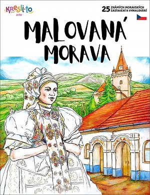 Malovaná Morava - 25 známých moravských zastavení k vymalování