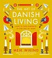 The Art of Danish Living: How to Find Happiness In and Out of Work