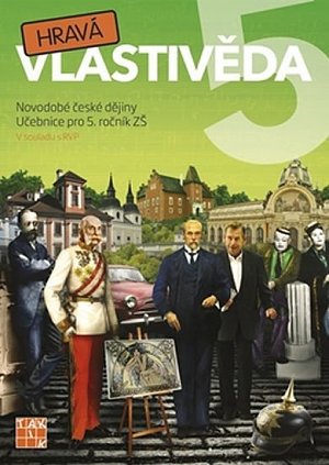 Hravá vlastivěda 5 - Novodobé české dějiny - učebnice, 1.  vydání