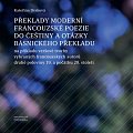 Překlady moderní francouzské poezie do češtiny a otázky básnického překladu