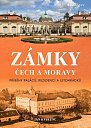 Zámky Čech a Moravy - Příběhy paláců, rezidencí a letohrádků