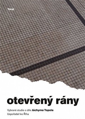 Otevřený rány - Vybrané studie o díle Jáchyma Topola
