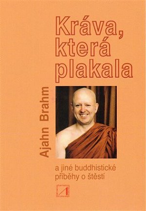 Kráva, která plakala a jiné buddhistické příběhy o štěstí