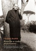 Broučku a cvoku přenáramný… Dochovaná korespondence z let 1946-1974 (se vzpomínkami spolužáků a přátel)