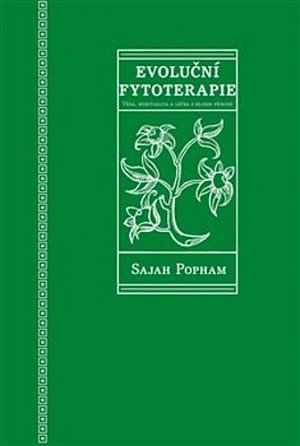 Evoluční fytoterapie - Věda, spiritualita a léčba z hlubin přírody