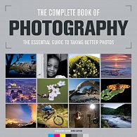 The Complete Book of Photography: The Essential Guide to Taking Better Photos
