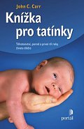 Knížka pro tatínky - Těhotenství, porod a první tři roky života dítěte