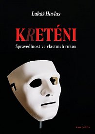 Kreténi - Spravedlnost ve vlastních rukou