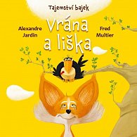 Tajemství bajek - Vrána a liška