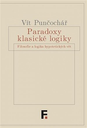 Paradoxy klasické logiky - Filosofie a logika hypotetických vět