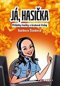 Já, hasička - Příběhy holky z tísňové linky