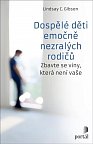 Dospělé děti emočně nezralých rodičů - Zbavte se viny, která není vaše