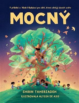 Mocný - 7 příběhů o Abdul Baháiovi pro děti, které chtějí sloužit světu