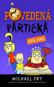 Povedená partička 3: Král Karl