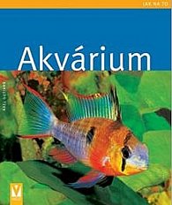 Akvárium - Jak na to