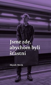 Jsme zde, abychom byli šťastní, 1.  vydání