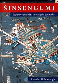 Šinsengumi - Šógunovy poslední samurajské jednotky