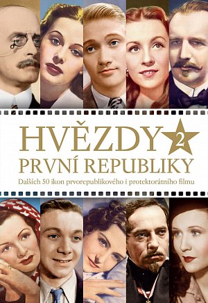 Hvězdy první republiky 2 - Dalších 50 ikon prvorepublikového i protektorátního filmu