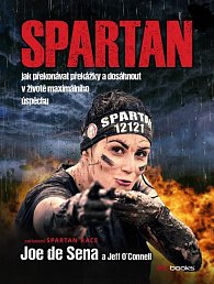 Spartan - Jak překonávat překážky a dosáhnout v životě maximálního úspěchu