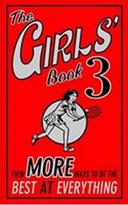 The Girls´ Book 3 - Even More Ways to be the Best at Everything