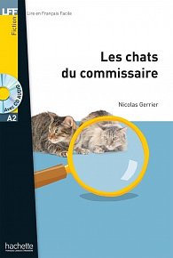 Lire et Francais Facile A2 Les Chats du commissaire + CD audio MP3 (Gerrier)