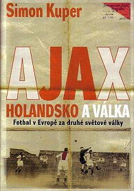 Ajax - Holandsko a válka - Fotbal v Evropě za druhé světové války