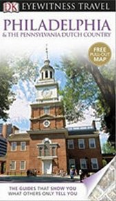 Philadelphia & The Pennsylvania Dutch Country - Eyewitness Travel Guide