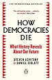 How Democracies Die : The International Bestseller: What History Reveals About Our Future