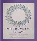 Mistrovství zdraví - Jak se vyznat ve světě medicíny, bylin, šarlatánů a farmakomafie