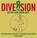 Diversion: For butter-side-down days