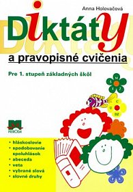 Diktáty a pravopisné cvičenia Pre 1. stupeň základných škôl