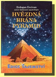 Hvězdná brána pyramid - největší záhady světa