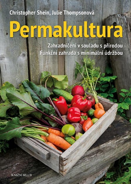 Náhled Permakultura - Zahradničení v souladu s přírodou; Funkční zahrada s minimální údržbou