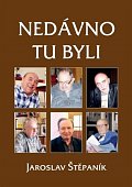 Nedávno tu byli - Portréty osobností z jedné výrazné generace