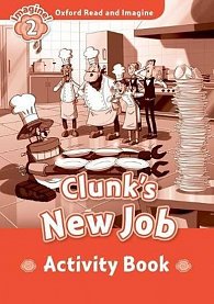 Oxford Read and Imagine Level 2 Clunk´s New Job Activity Book