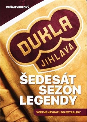 Dukla Jihlava - Šedesát sezon legendy včetně návratu do extraligy