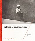 Horizonty modernismu - Zdeněk Rossmann (1905 – 1984)