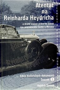 Atentát na Reinharda Heydricha a druhé stanné právo na území tzv. protektorátu Čechy a Morava, sv. 1