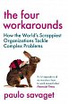 The Four Workarounds: How the World´s Scrappiest Organizations Tackle Complex Problems