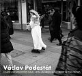 Václav Podestát. S andělem uprostřed davu / With an Angel in the Midst of the Crowd
