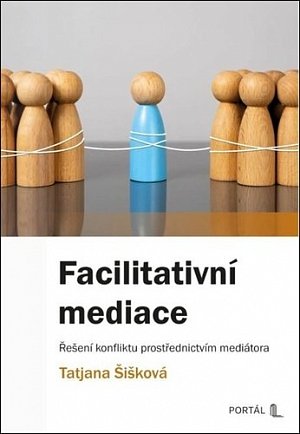 Facilitativní mediace - Řešení konfliktu prostřednictvím mediátora