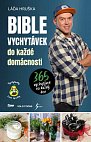 Bible vychytávek do každé domácnosti - 365 vychytávek na každý den