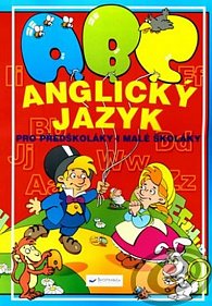 ABC - Anglický jazyk pro předškoláky i malé školáky