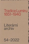 Tradice Lumíru. 1851-1940 / Literární archiv 54/2022