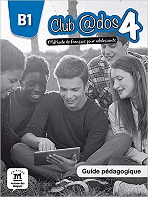Club @dos 4 (B1.1) – Guide pédagogique