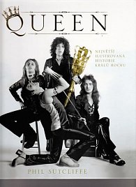 Queen - Největší ilustrovaná historie králů rocku 