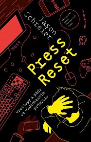 Press Reset. Vzestupy a pády ve videoherním průmyslu