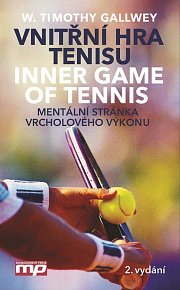 Vnitřní hra tenisu / Inner Game of Tennis - Mentální stránka vrcholového výkonu
